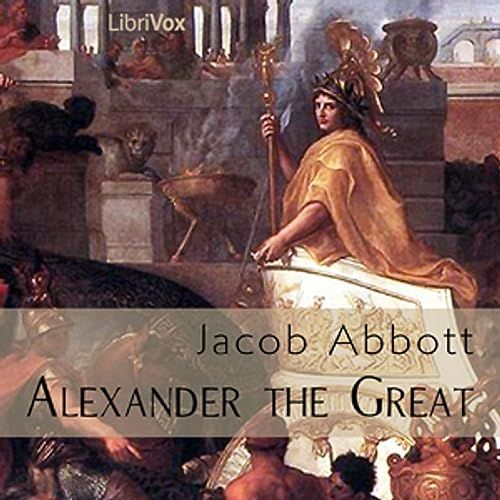 Alexander the Great by Jacob Abbott 
