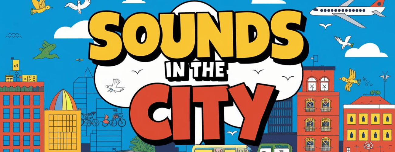 SOUNDS IN THE CITY for Kids