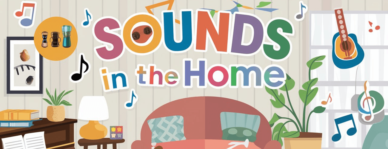 SOUNDS IN THE HOME for Kids